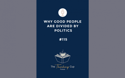 Why Good People Are Divided by Politics (Part 1)