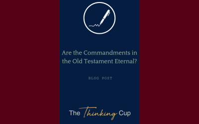 Are the Commandments in the Old Testament Eternal?