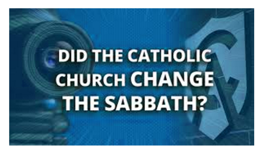 Did the Catholic Church Change the Sabbath to Sunday?