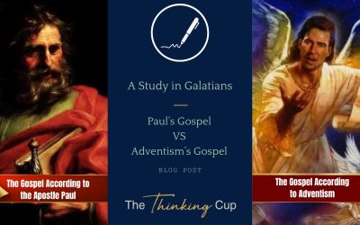 A Study in Galatians: Paul’s Gospel VS Adventist Gospel