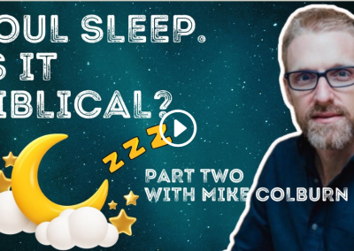 Soul Sleep: Is It Biblical? (Part 2)