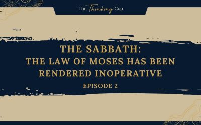 Ep. 2 – The Law of Moses Has Been Rendered Inoperative